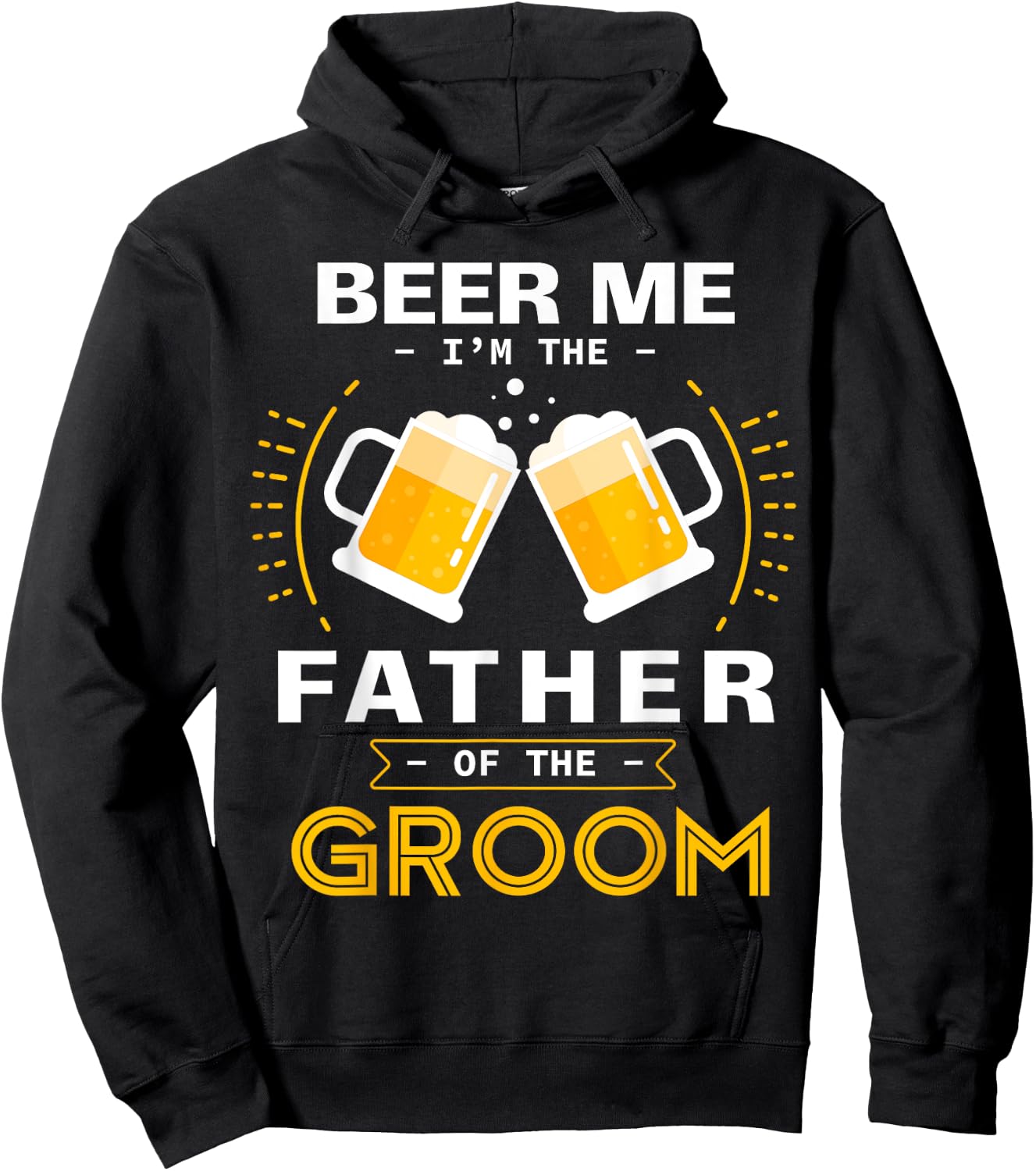 Beer Me I'm The Father Of The Groom Alcohol Drinking Team Hoodie - Hoodie | Black