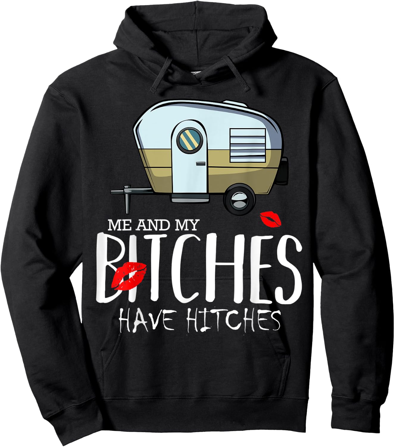 Me And My Bitches Have Hitches Camping Adventure Holiday Hoodie - Hoodie | Black