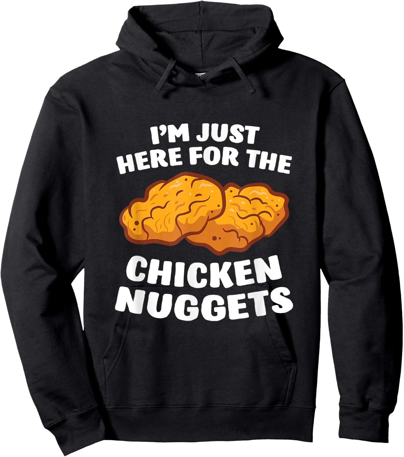 Chicken Nuggets Lover I'm Just Here For The Chicken Nuggets Hoodie - Hoodie | Black