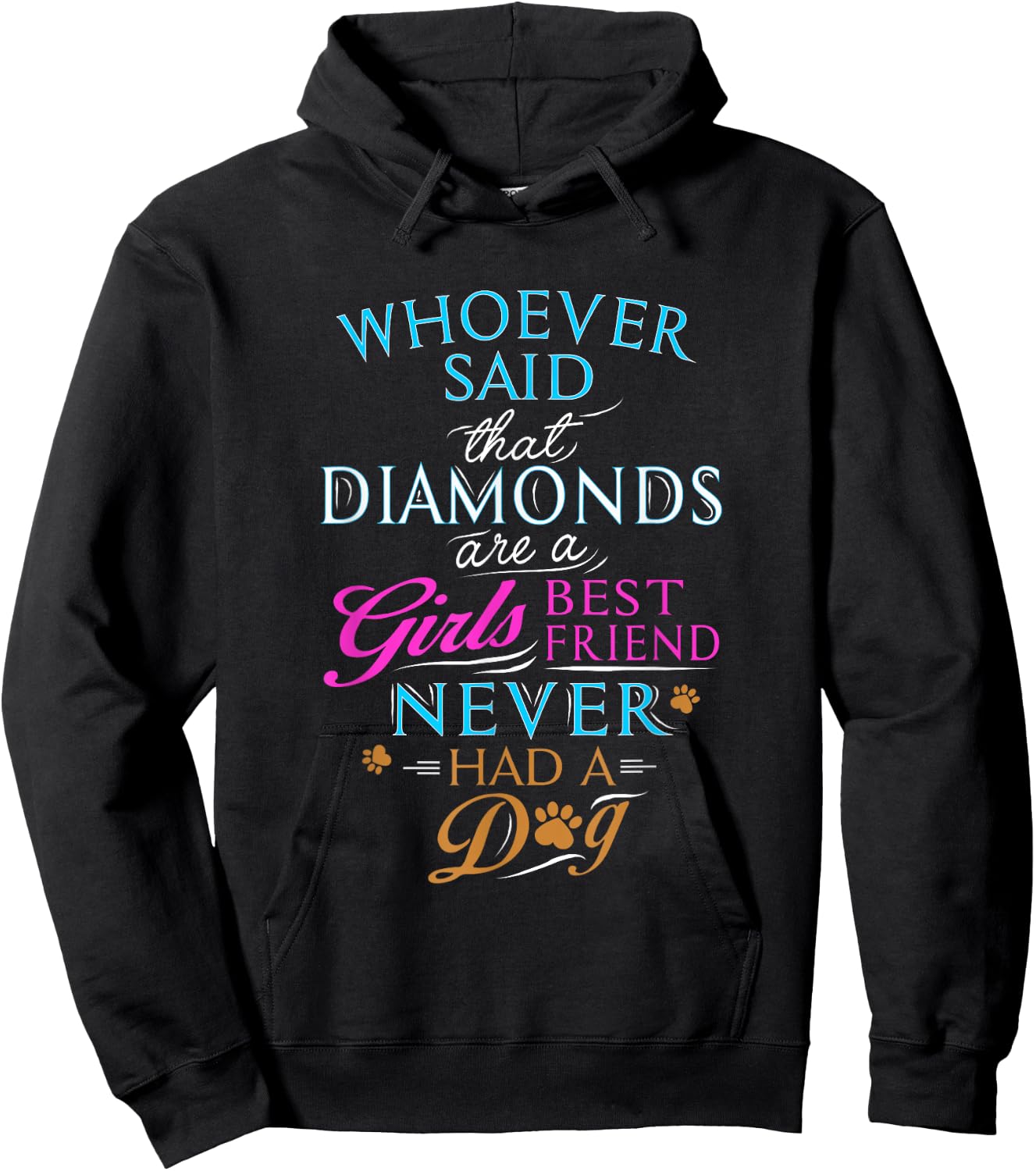 Whoever said diamonds are a girls' best friend, never had dog Hoodie - Hoodie | Black