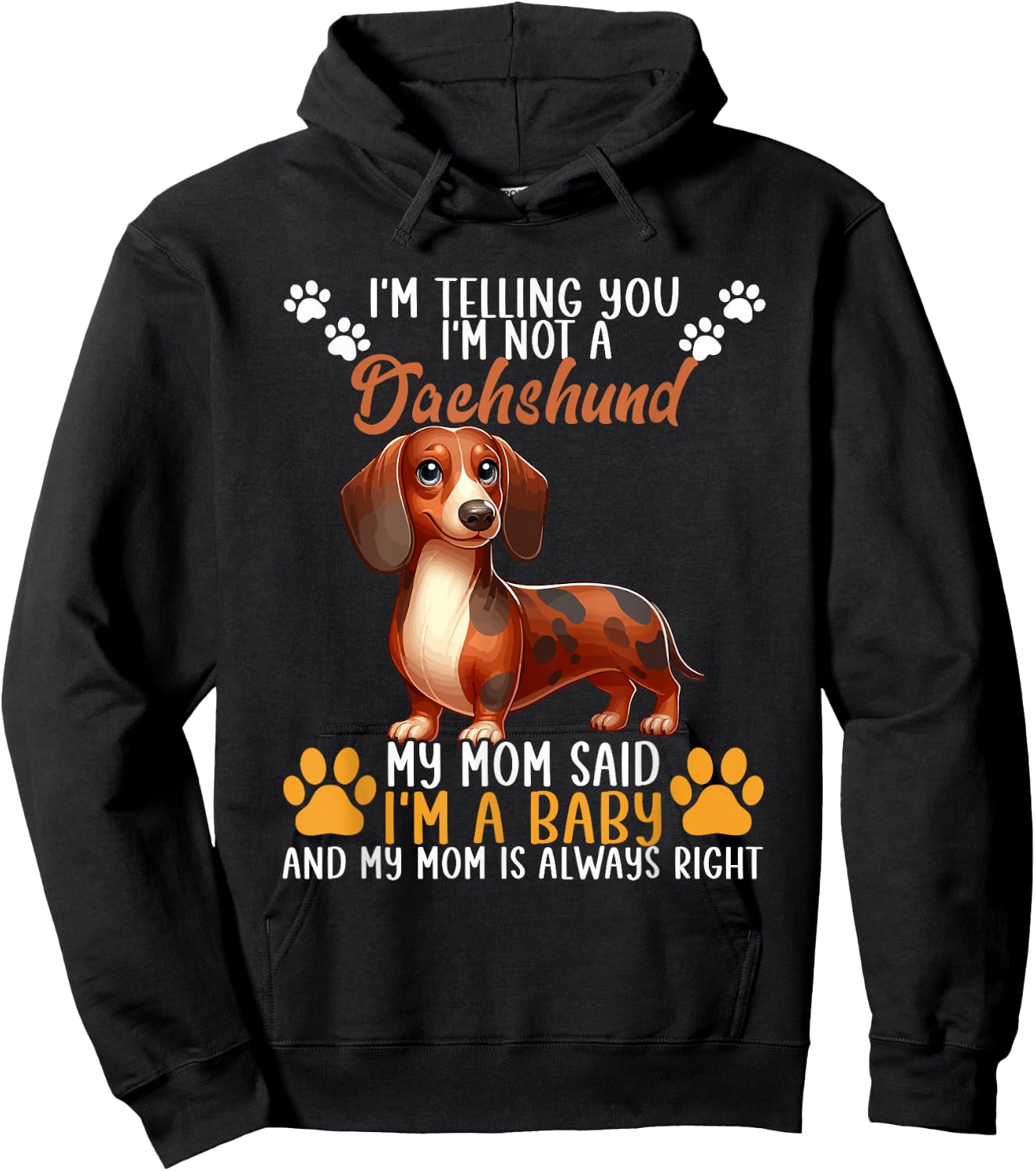 Not A Dachshund Funny Joke My Mom Said I'm Baby Hoodie - Hoodie | Black