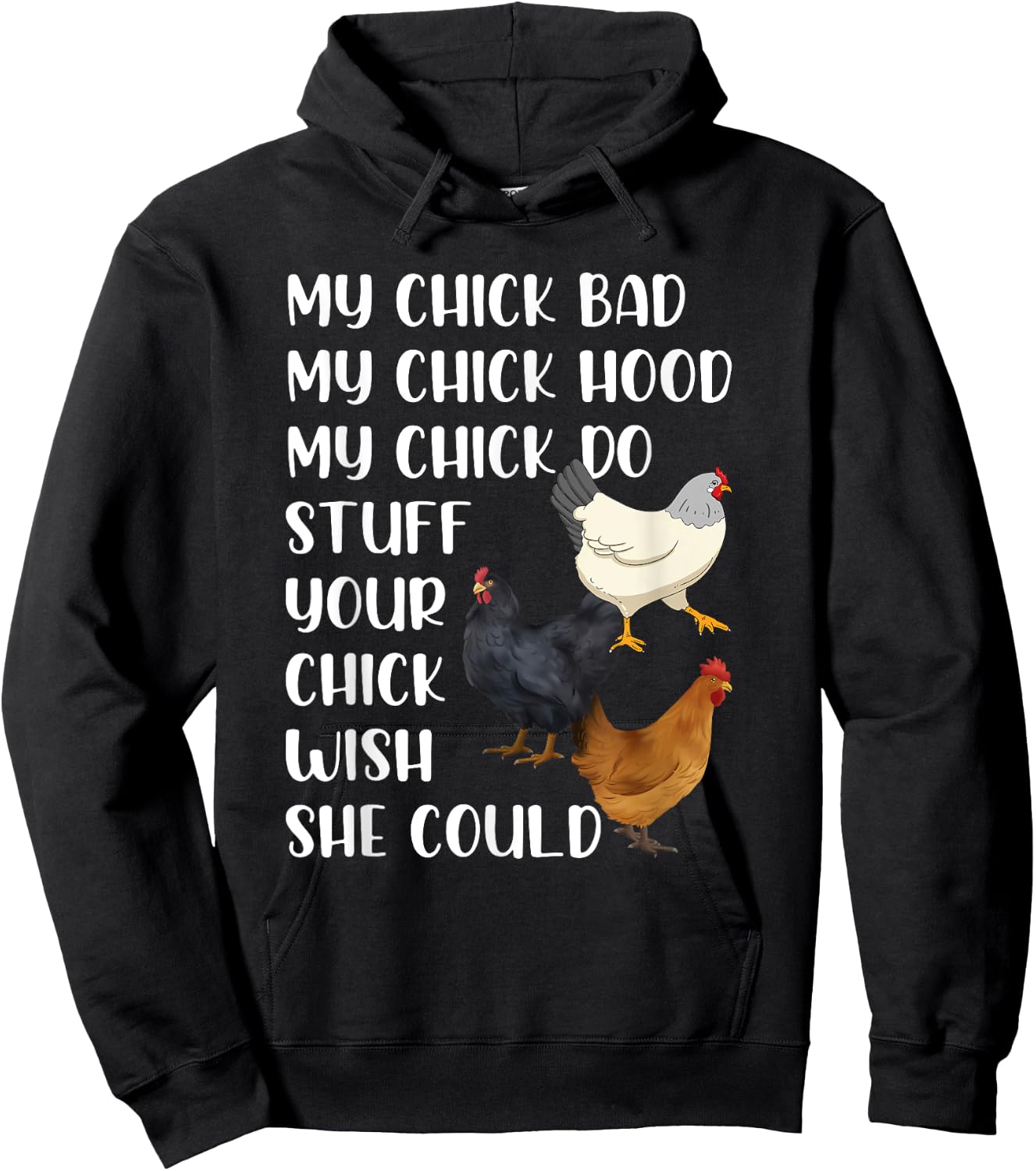 My Chick Bad My Chick Hood My Chick Do Stuff Chicken Lovers Hoodie - Hoodie | Black