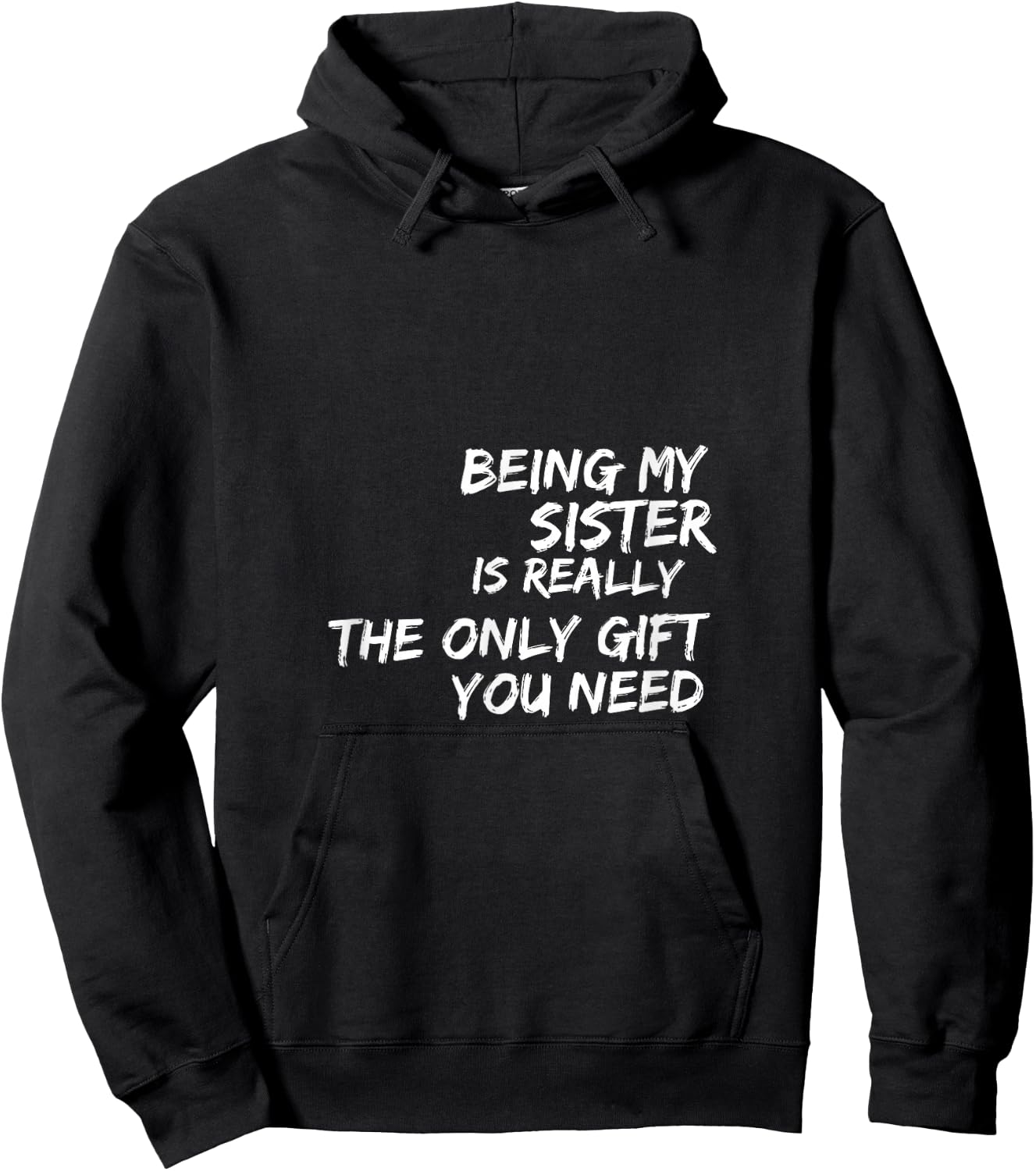 Being my sister is really the only gift you need Hoodie - Hoodie | Black