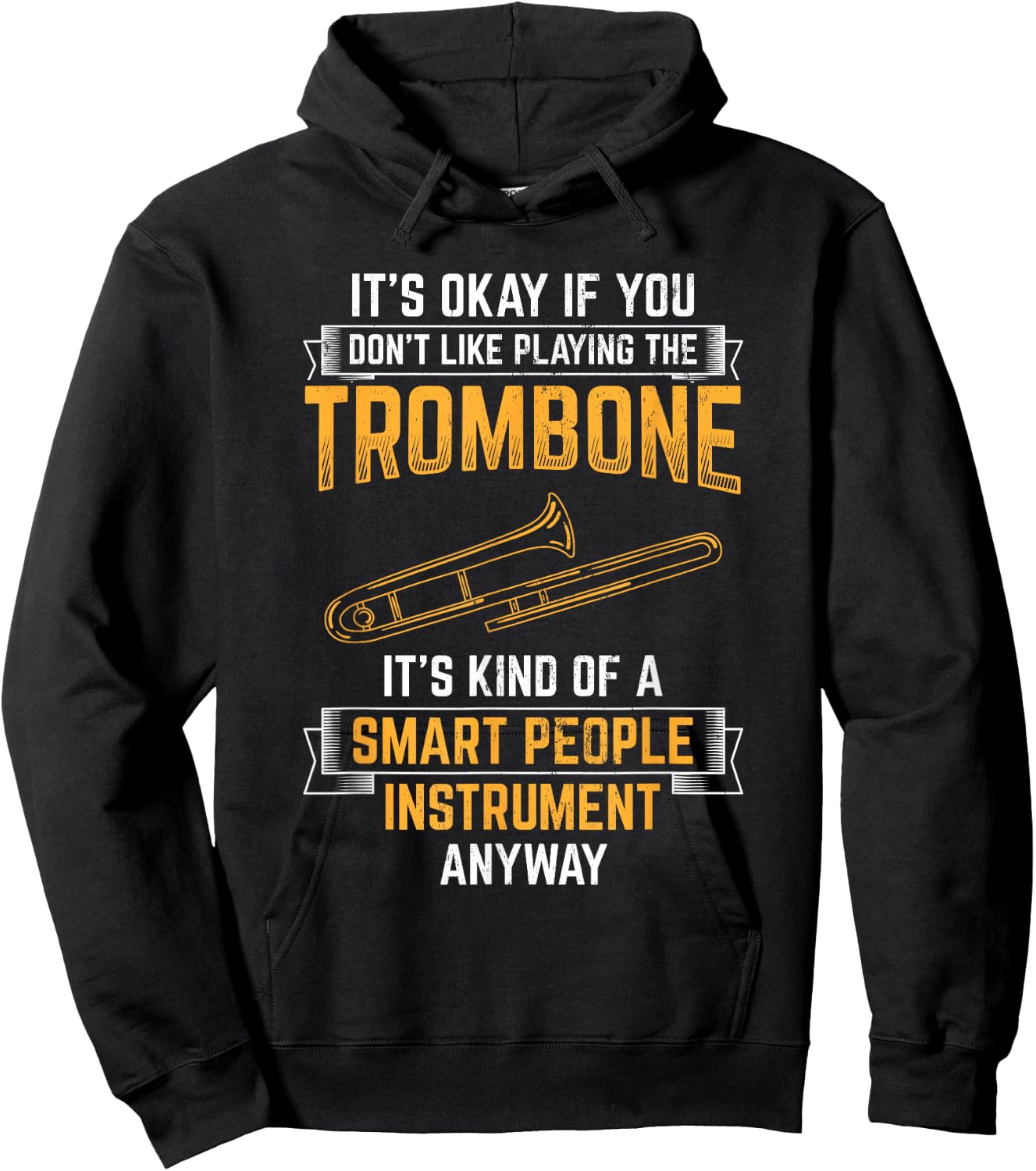 Trombone Is Smart People Instrument Musician Trombone Hoodie - Hoodie | Black