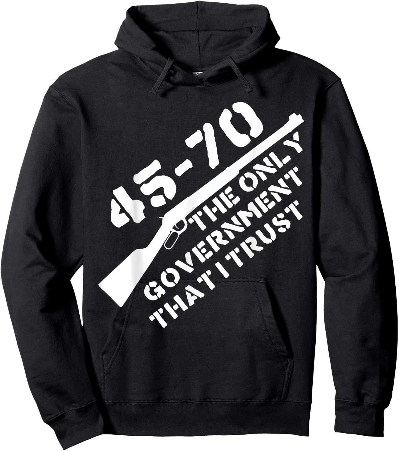 45-70 The Only Government I Trust - Guns, Libertarian, 2A Hoodie - Hoodie | Black