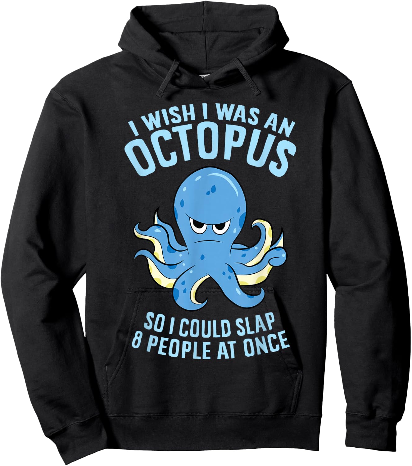 I Wish I Was An Octopus Slap 8 People At Once Funny Octopus Hoodie - Hoodie | Black
