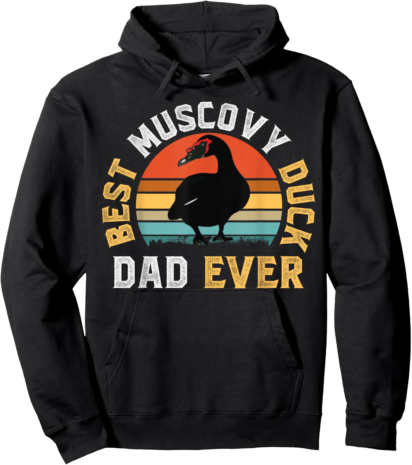 Best Muscovy Duck DAD Ever - Funny Muscovy Duck Lover Gift Hoodie - Hoodie | Black