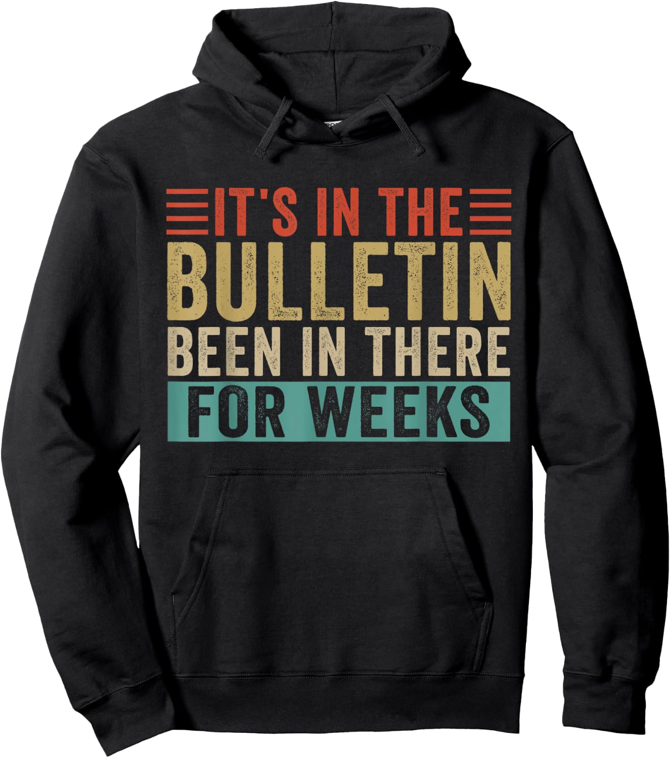 It's In The Bulletin Been In There For Weeks Hoodie - Hoodie | Black