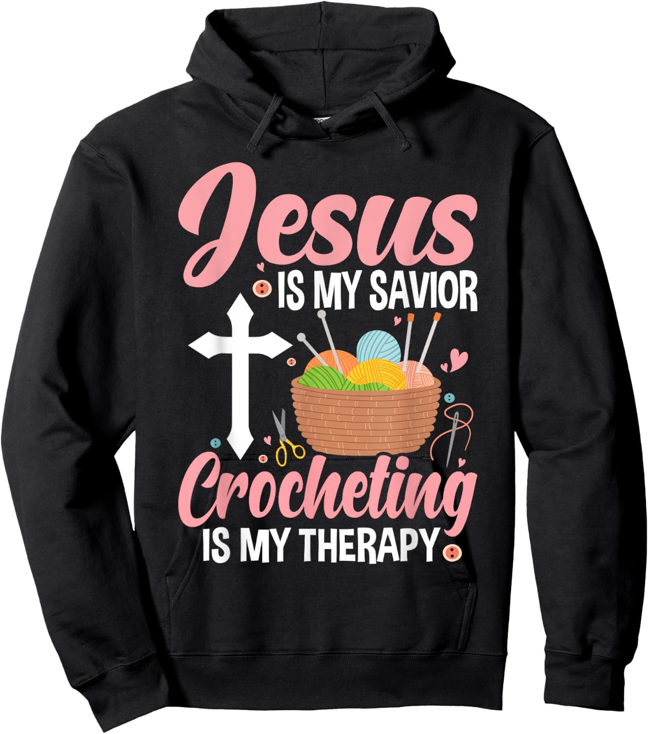 Jesus Is My Savior, Crocheting Is My Therapy Funny Crochet Hoodie - Hoodie | Black