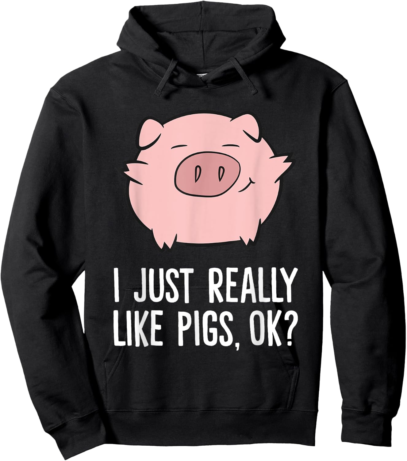 Pigs Lover I Just Really Like Pigs, OK? Cute Pigs Hoodie - Hoodie | Black
