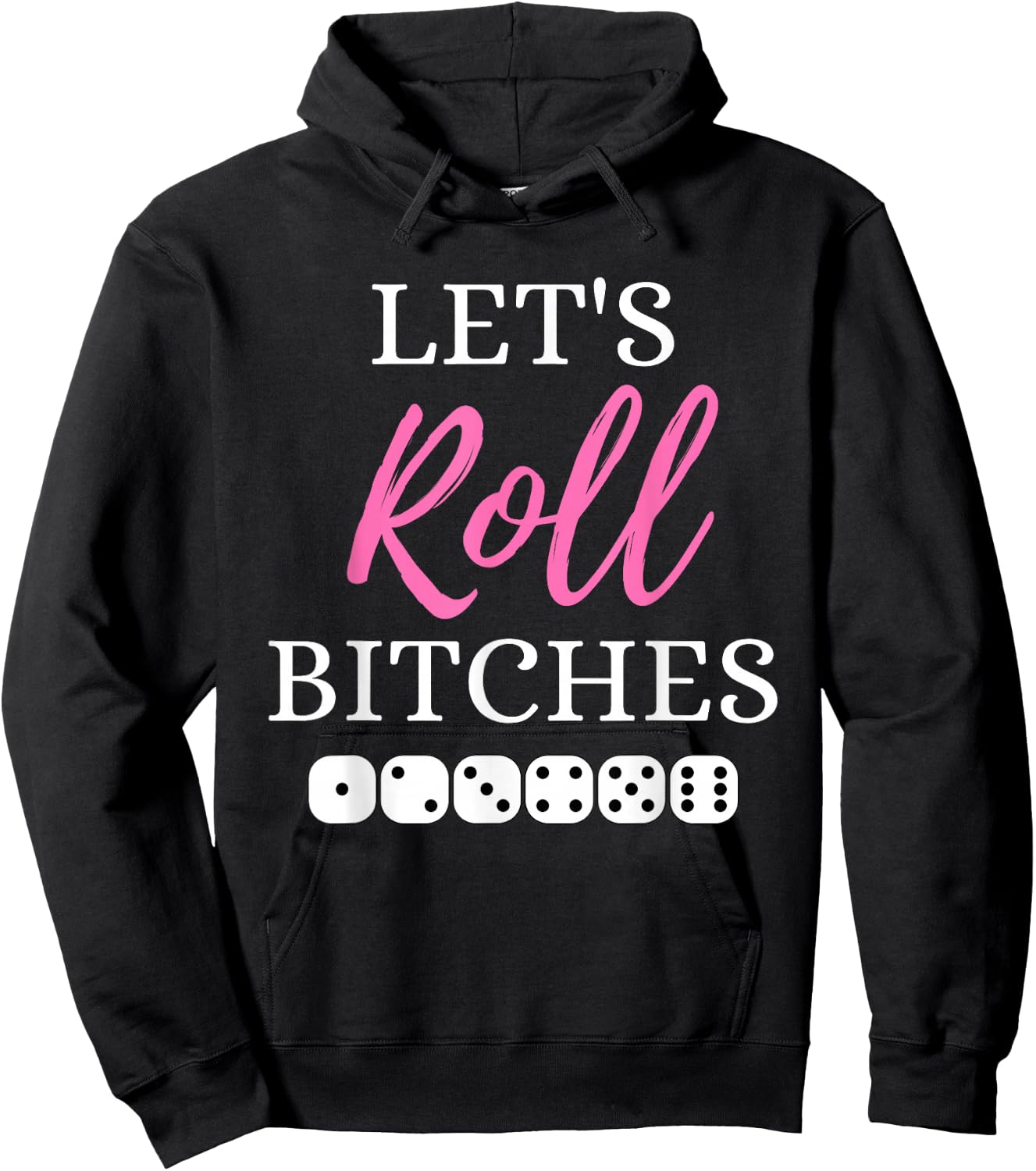 Let's Roll Bitches Funny Player Bunco Dice Game Party Night Hoodie - Hoodie | Black