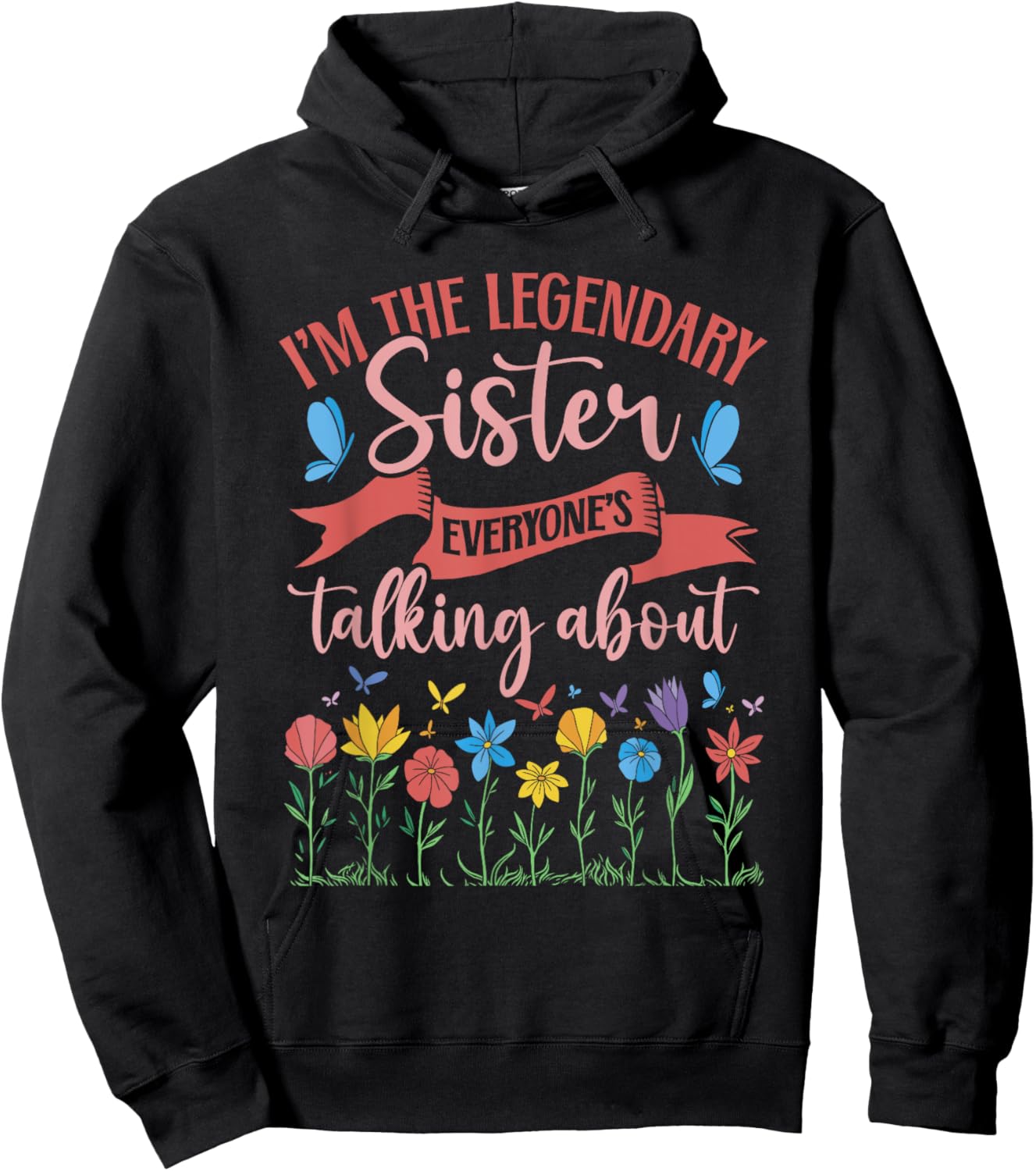 Sibling Birthday I'm The Legendary Sister Hoodie - Hoodie | Black