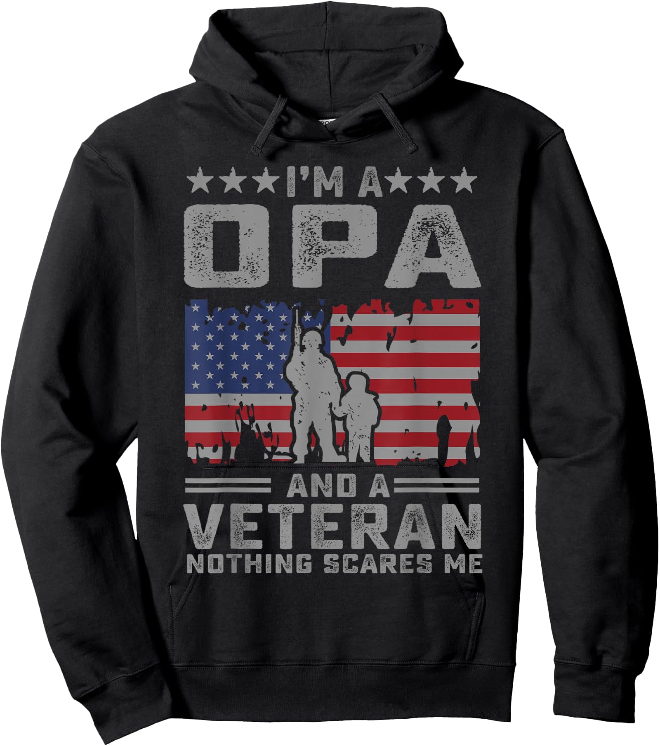 I'm a Opa and a Veteran nothing scares me Funny Dad Gifts Hoodie - Hoodie | Black