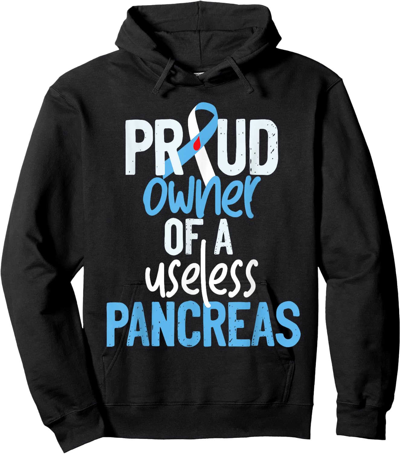 Proud Owner Of A Useless Pancreas Type 1 Diabetes Awareness Hoodie - Hoodie | Black