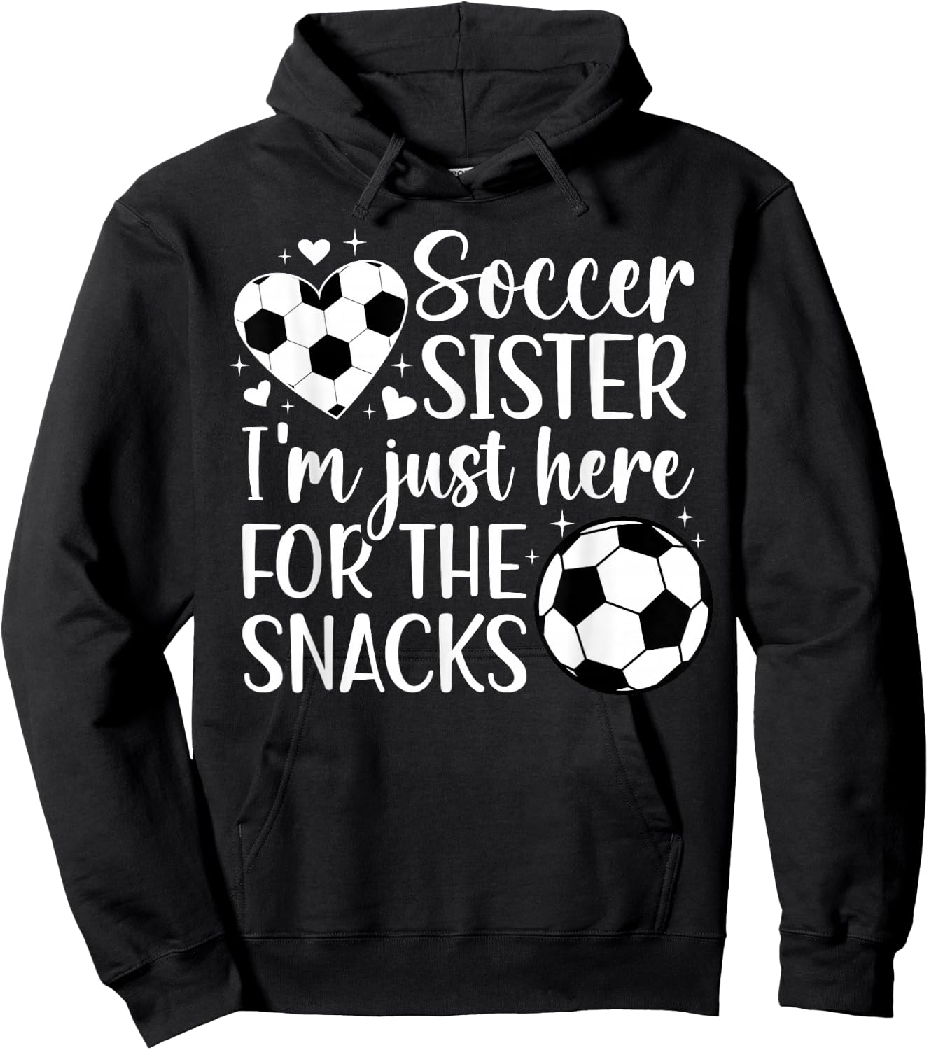 Soccer Sister Here For The Snacks Sister Of A Soccer Player Hoodie - Hoodie | Black