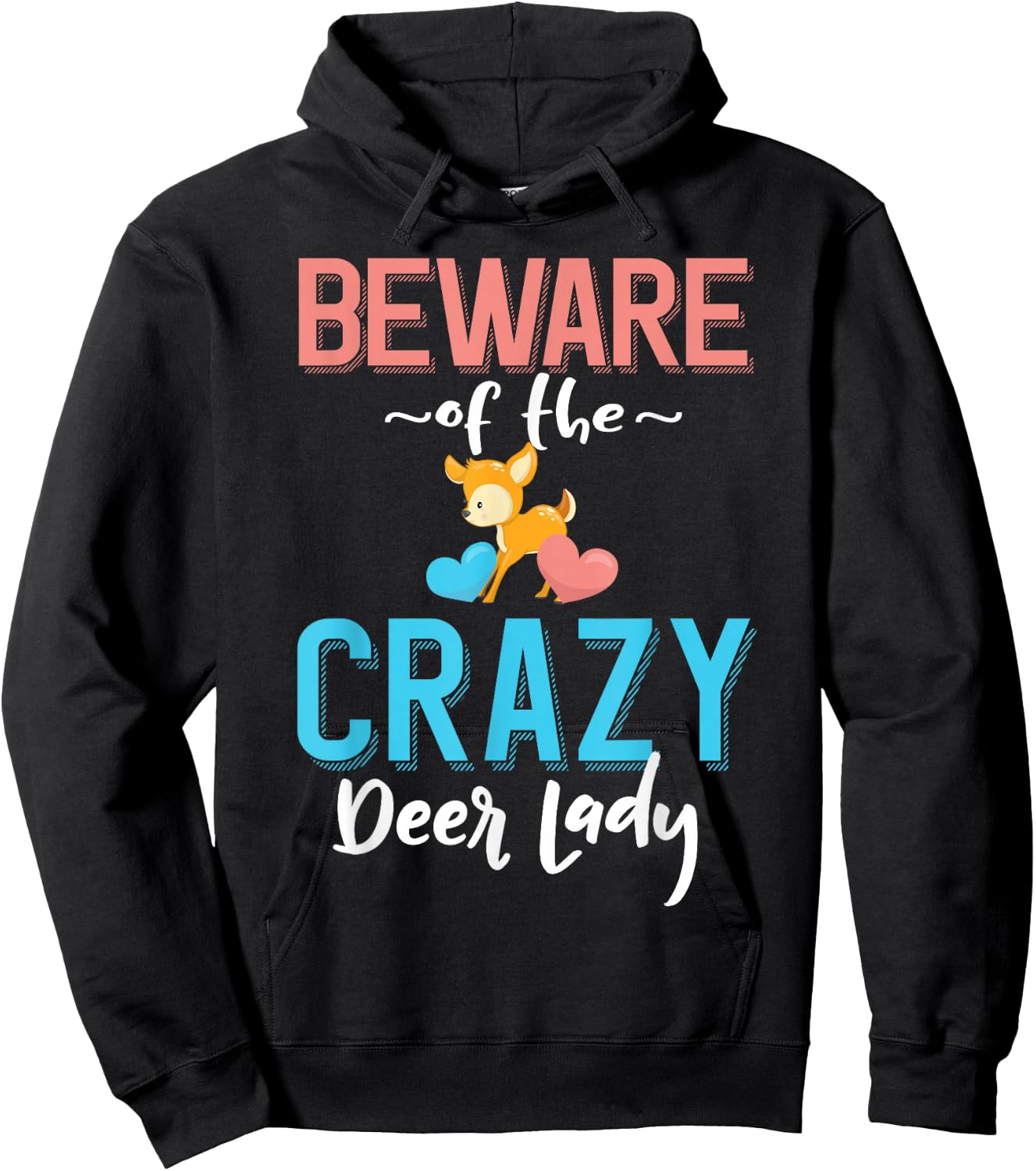Beware of the Crazy Deer Lady - Deer Pet Owner Hoodie - Hoodie | Black
