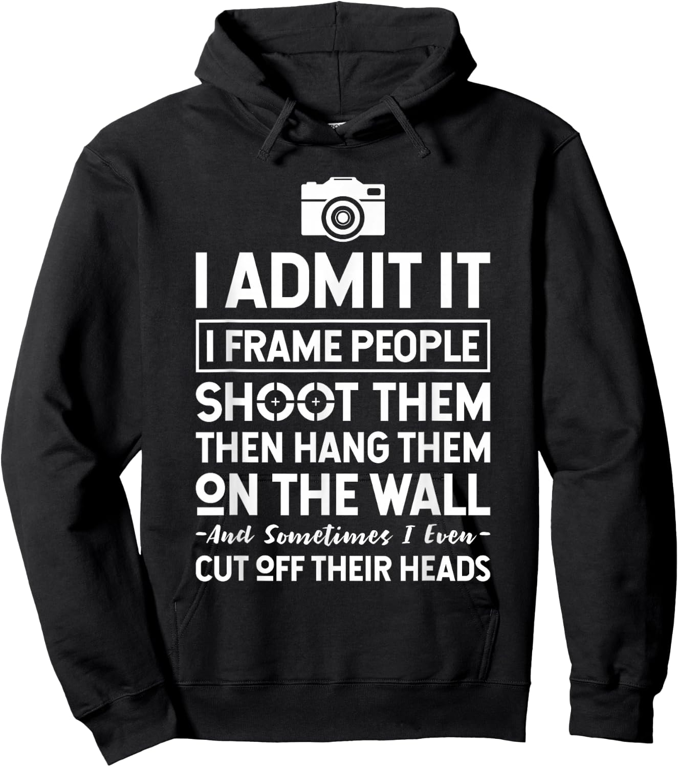 I Shoot, Frame, Hang People - Funny Photographer Camera Hoodie - Hoodie | Black