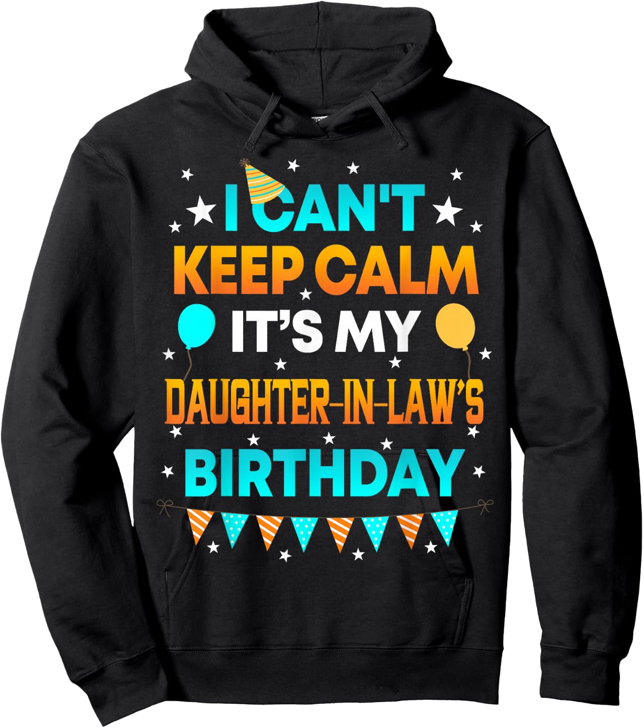 I Can't Keep Calm It's My Daughter in Law Birthday Hoodie - Hoodie | Black