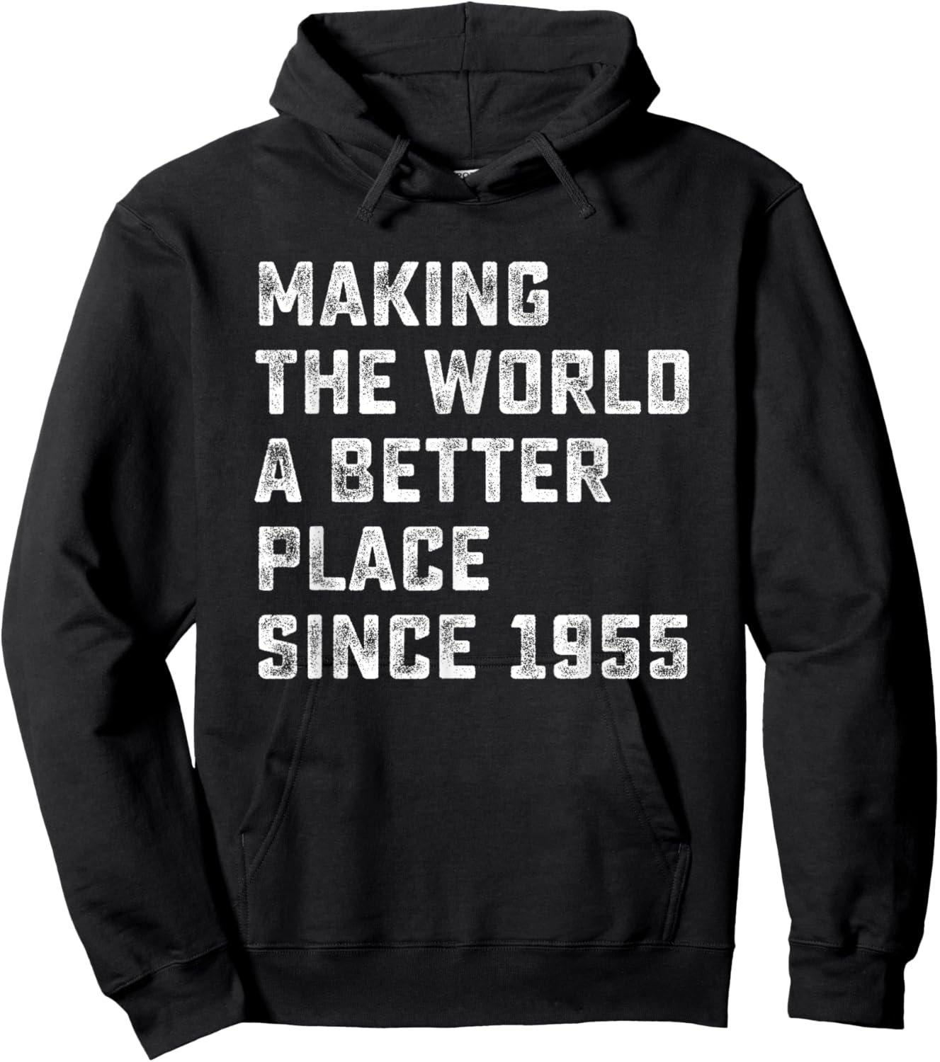 Making The World A Better Place since 1955 Birthday Year Hoodie - Hoodie | Black