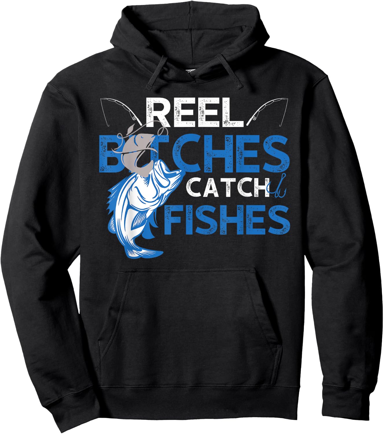 Fun Reel Bitches Catch Fishes Fishing Fisherman Father's Day Hoodie - Hoodie | Black