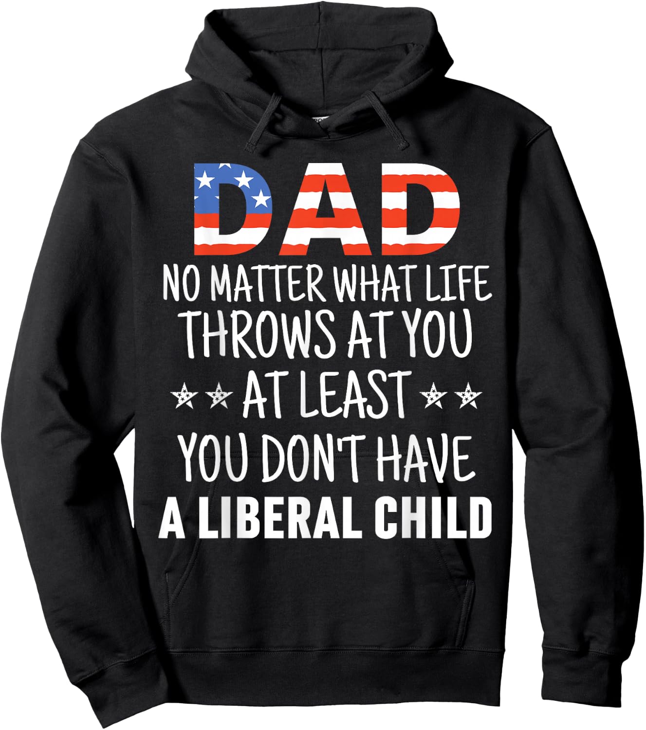 Dad No Matter What life Throws at you Liberal Child USA flag Hoodie - Hoodie | Black