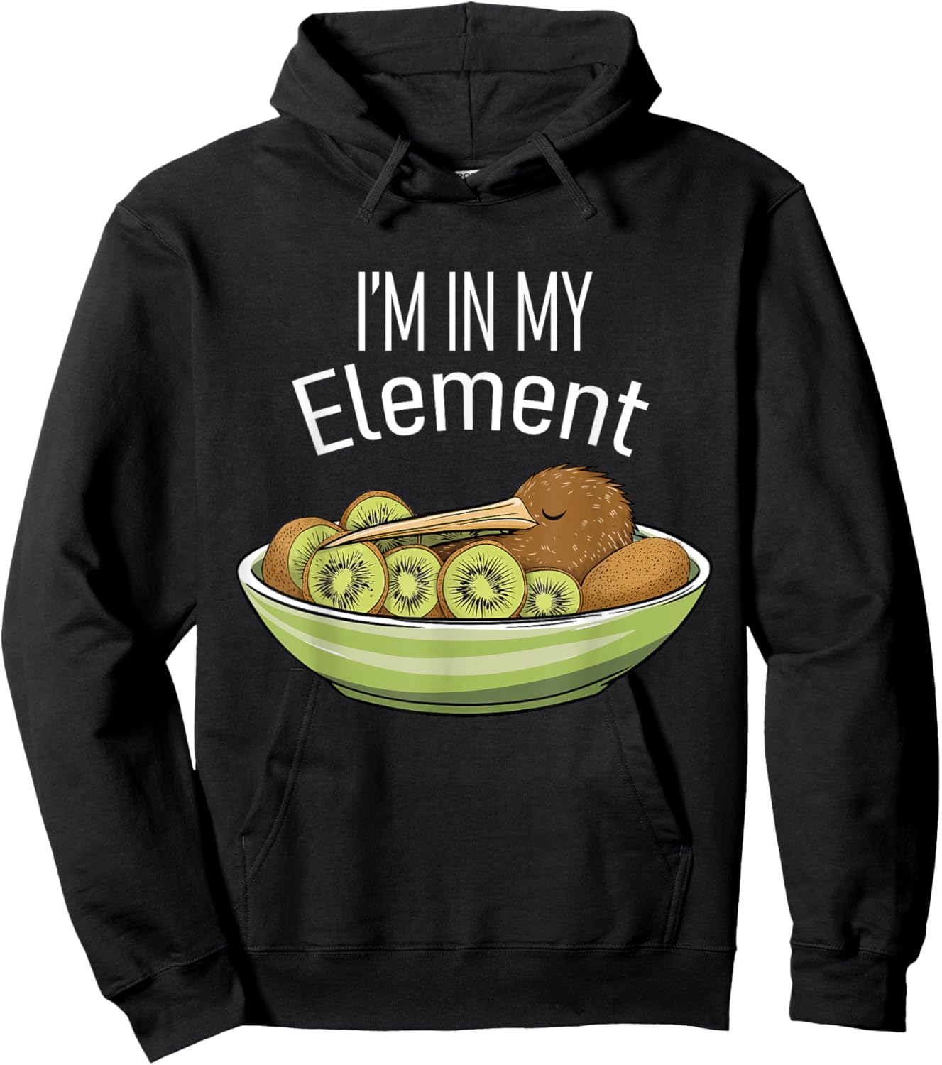 I'm in My Element Kiwi Bird in Bowl of Kiwi | Funny Kiwi Hoodie - Hoodie | Black