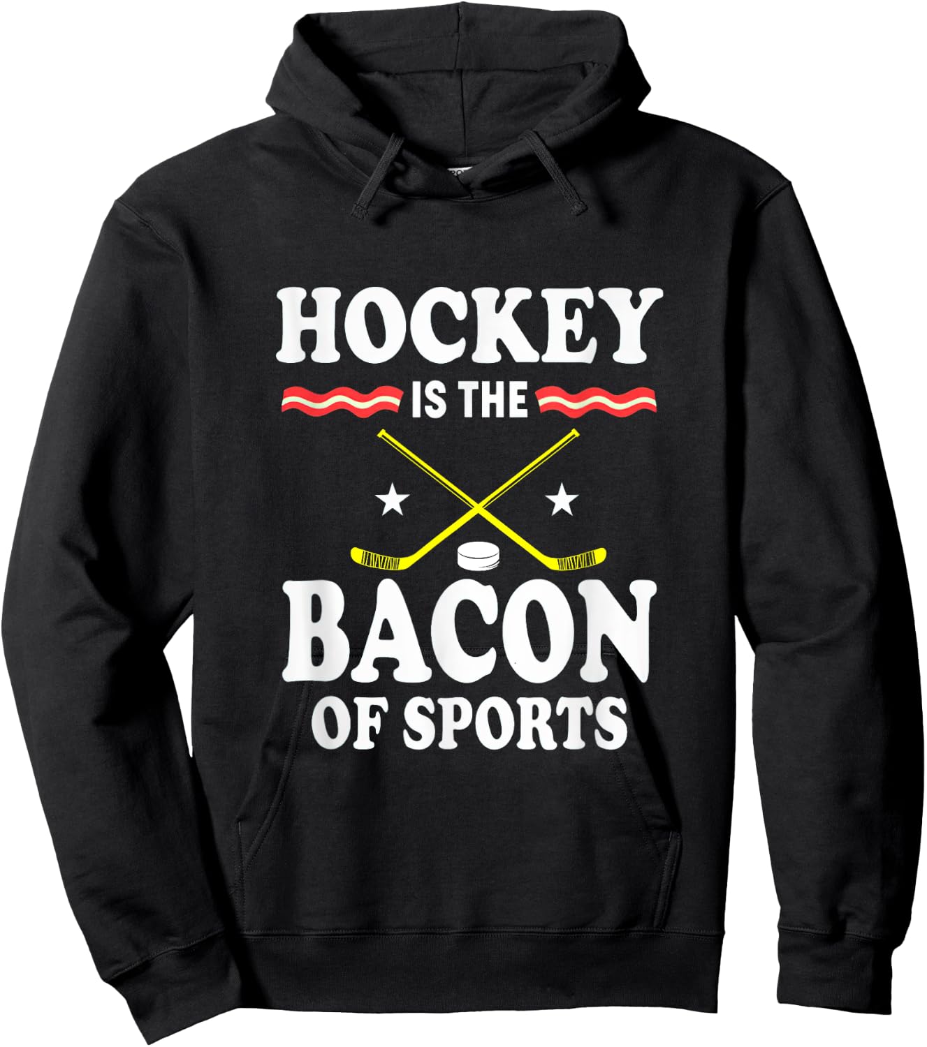 Hockey Is The Bacon Of Sports Gift Hocker Bacon Lovers Hoodie - Hoodie | Black