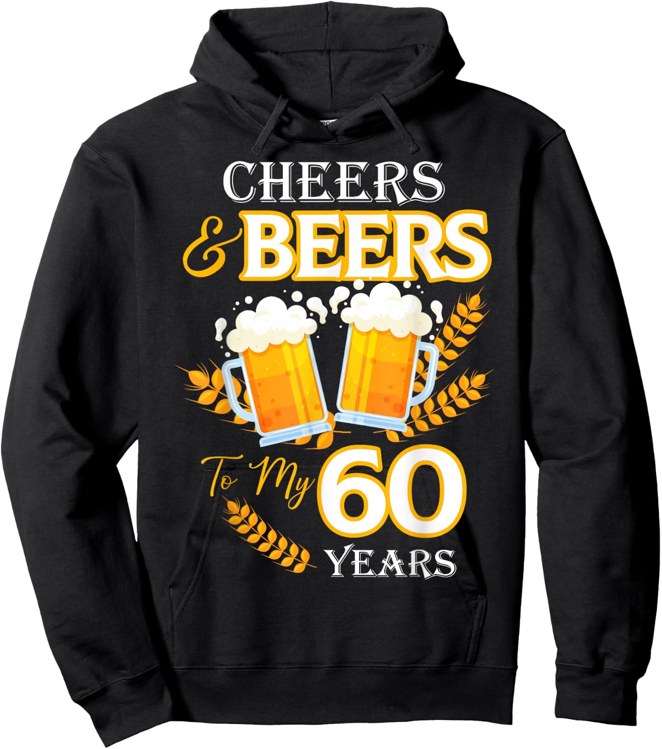 Cheers and Beers To My 60 Years 60th Birthday Hoodie - Hoodie | Black