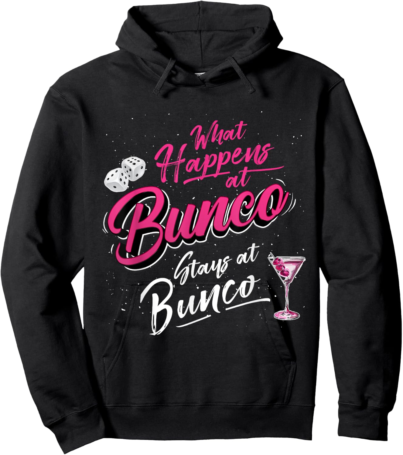 What Happens at Bunco Stays at Bunco Funny Bunco Game Night Hoodie - Hoodie | Black