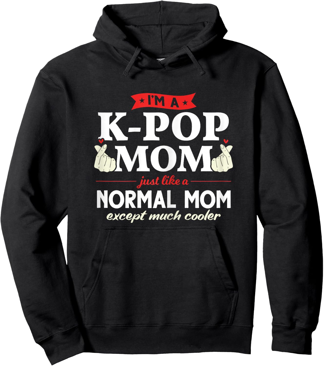 I'm a K-pop Mom just like a normal mom Kpop Fashion Gift Hoodie - Hoodie | Black