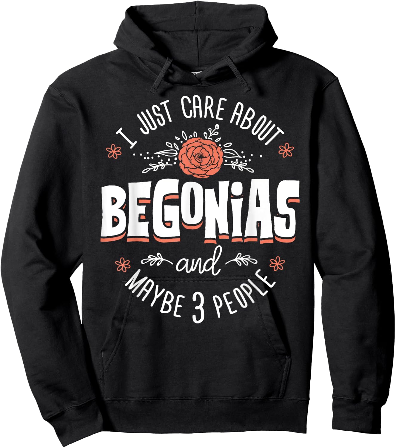 Begonias Flower - I Just Care About Begonias Hoodie - Hoodie | Black