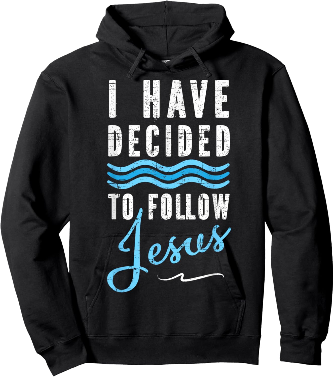 I Have Decided To Follow Jesus Baptism Babtized Hoodie - Hoodie | Black