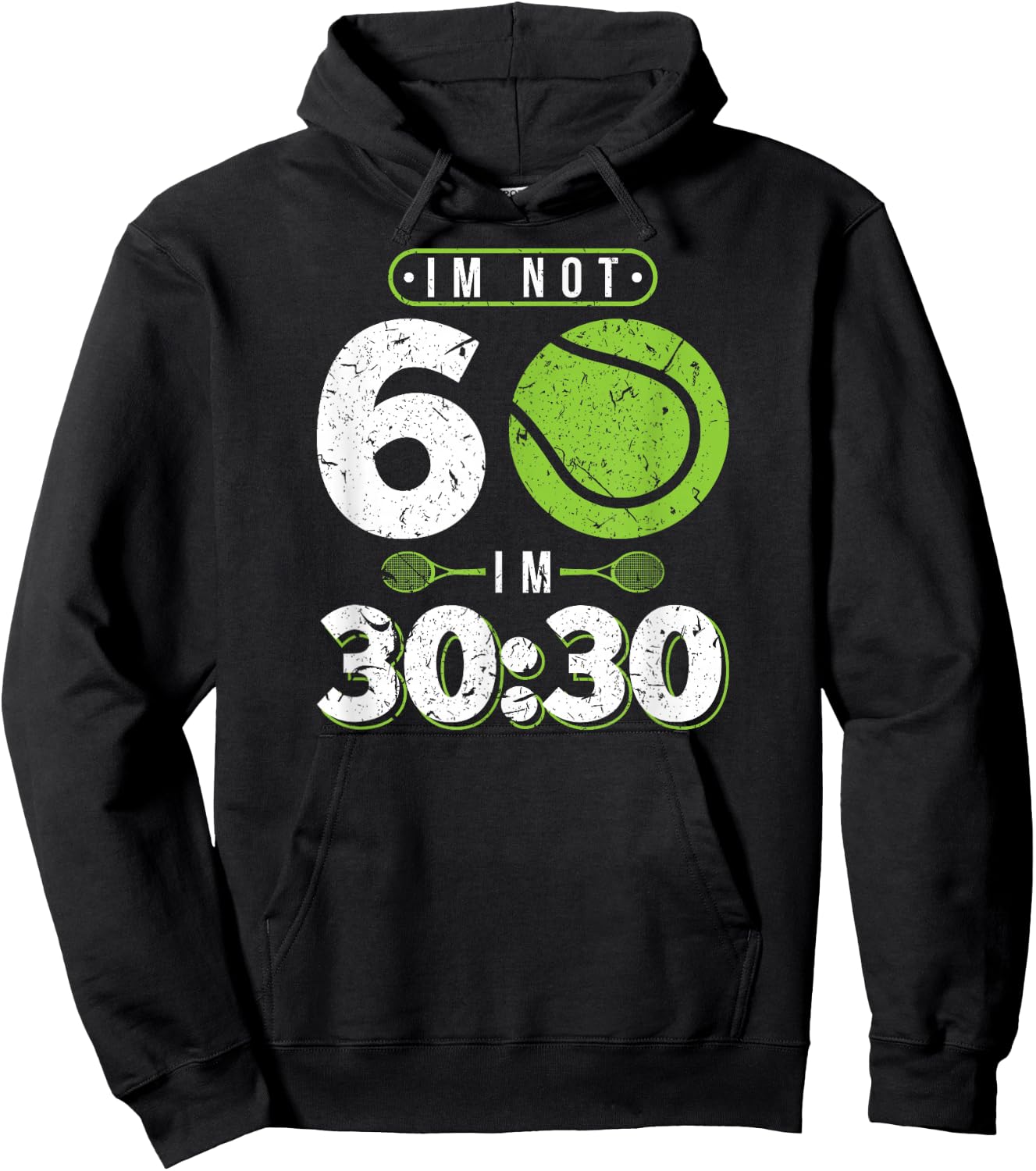 Im Not 60 Year Old Funny Tennis 60th Birthday Hoodie - Hoodie | Black