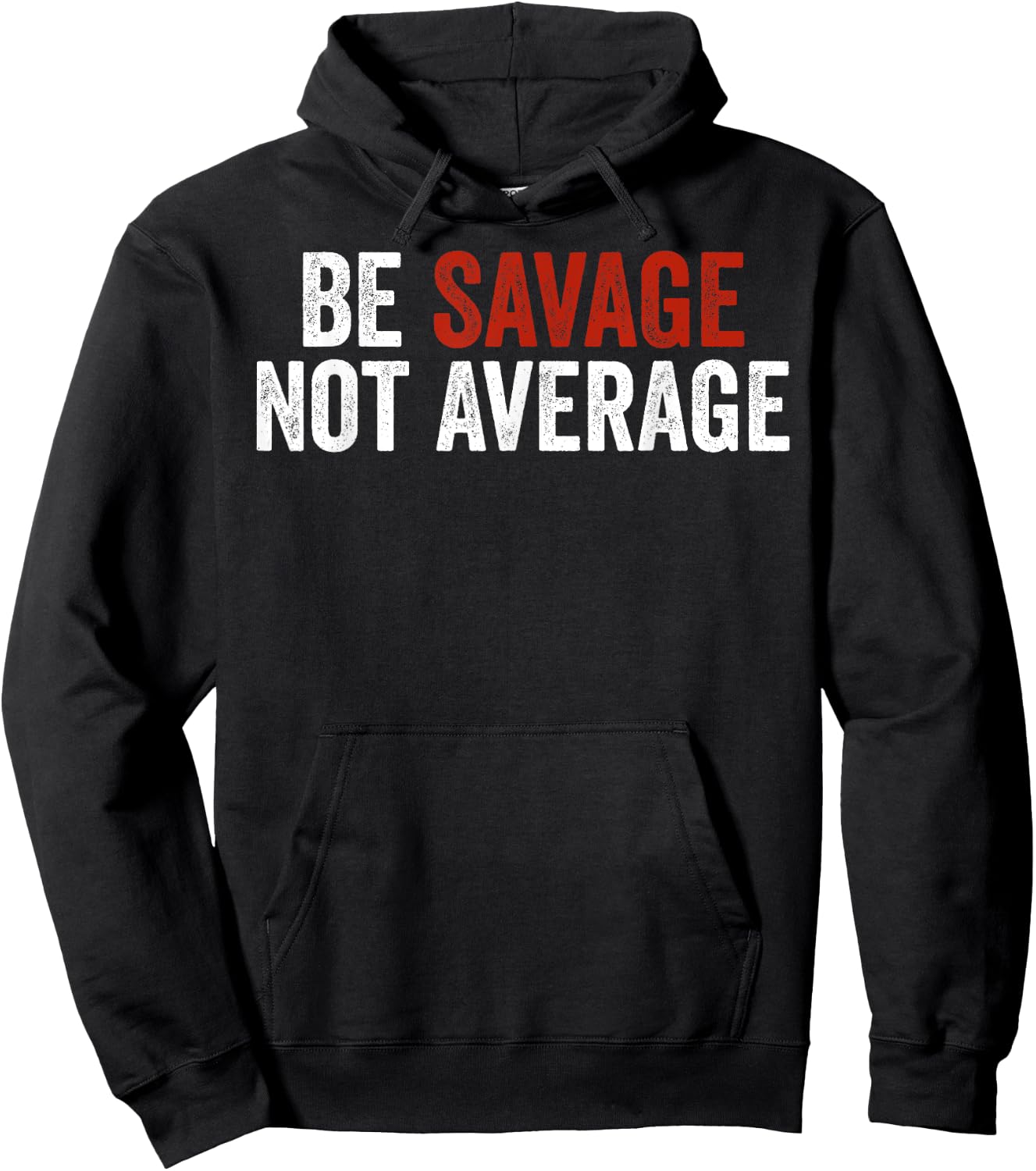 Be Savage Not Average Shirt - Be Savage Not Average Hoodie - Hoodie | Black