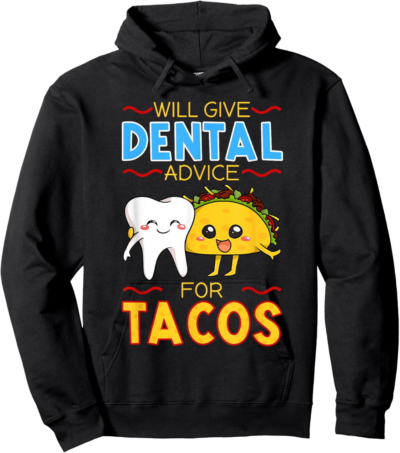 Will Give Dental Advice For Tacos Dentist Cinco De Mayo Gift Hoodie - Hoodie | Black