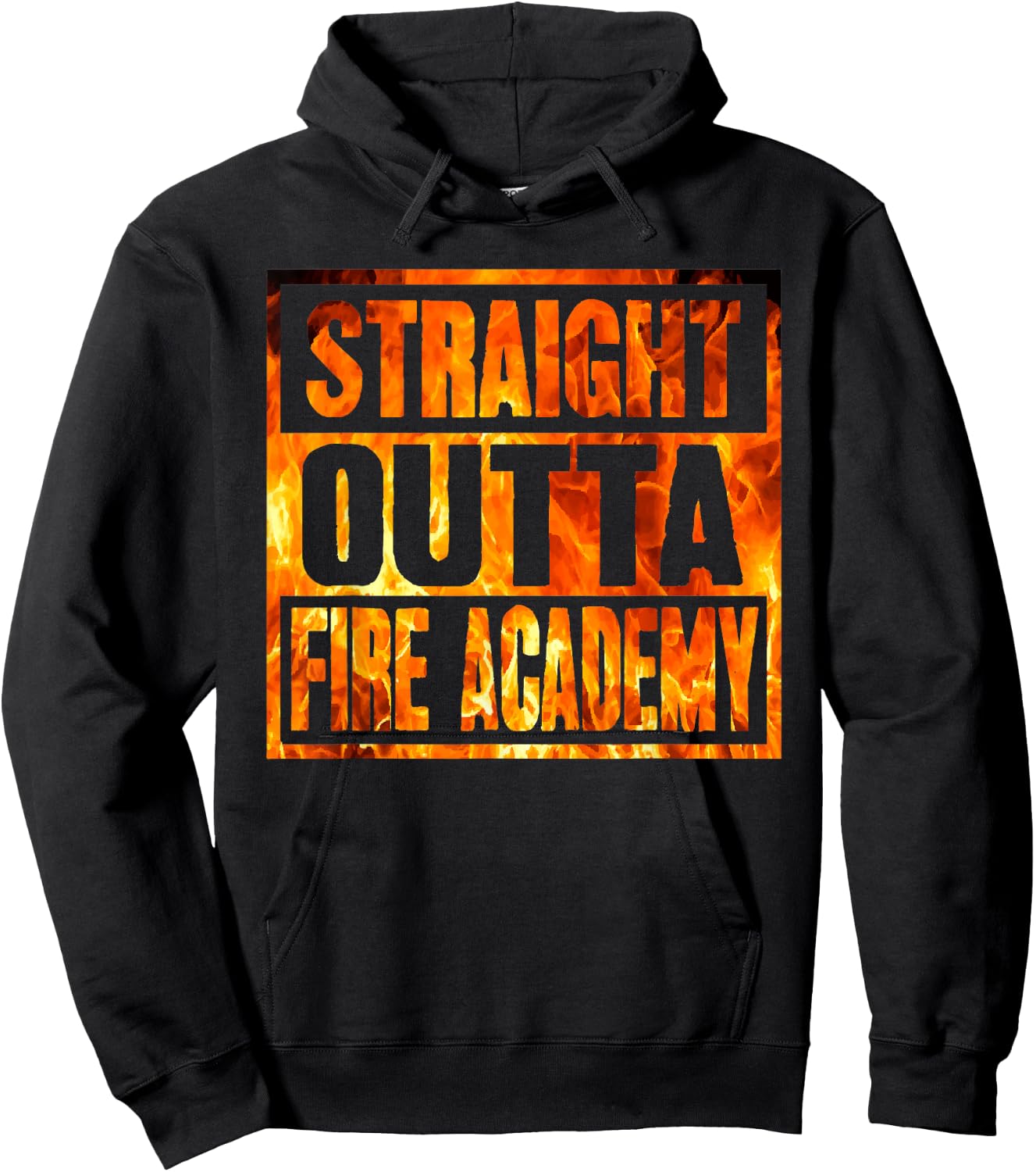 Fireman Firefighter Straight Outta Fire Academy Graduation Hoodie - Hoodie | Black