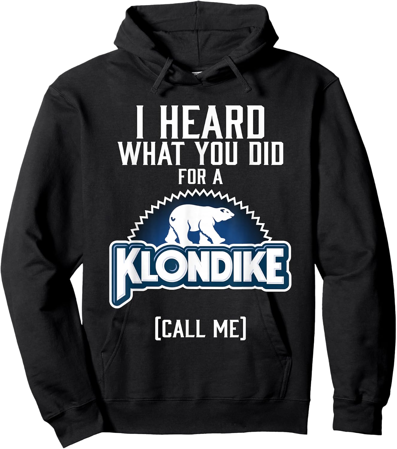 I heard what you did for a klondike Hoodie - Hoodie | Black
