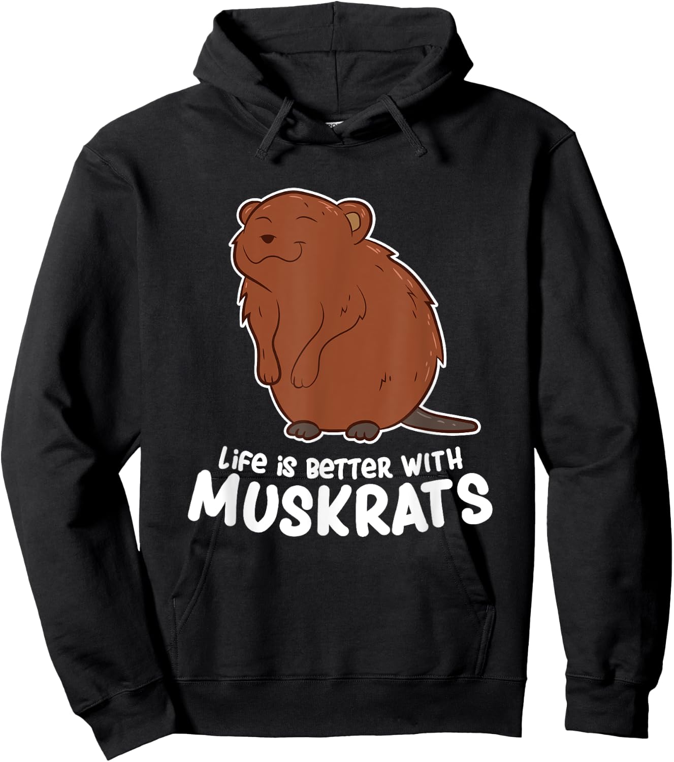 Life Is Better With a Muskrat Funny Love Muskrats Hoodie - Hoodie | Black
