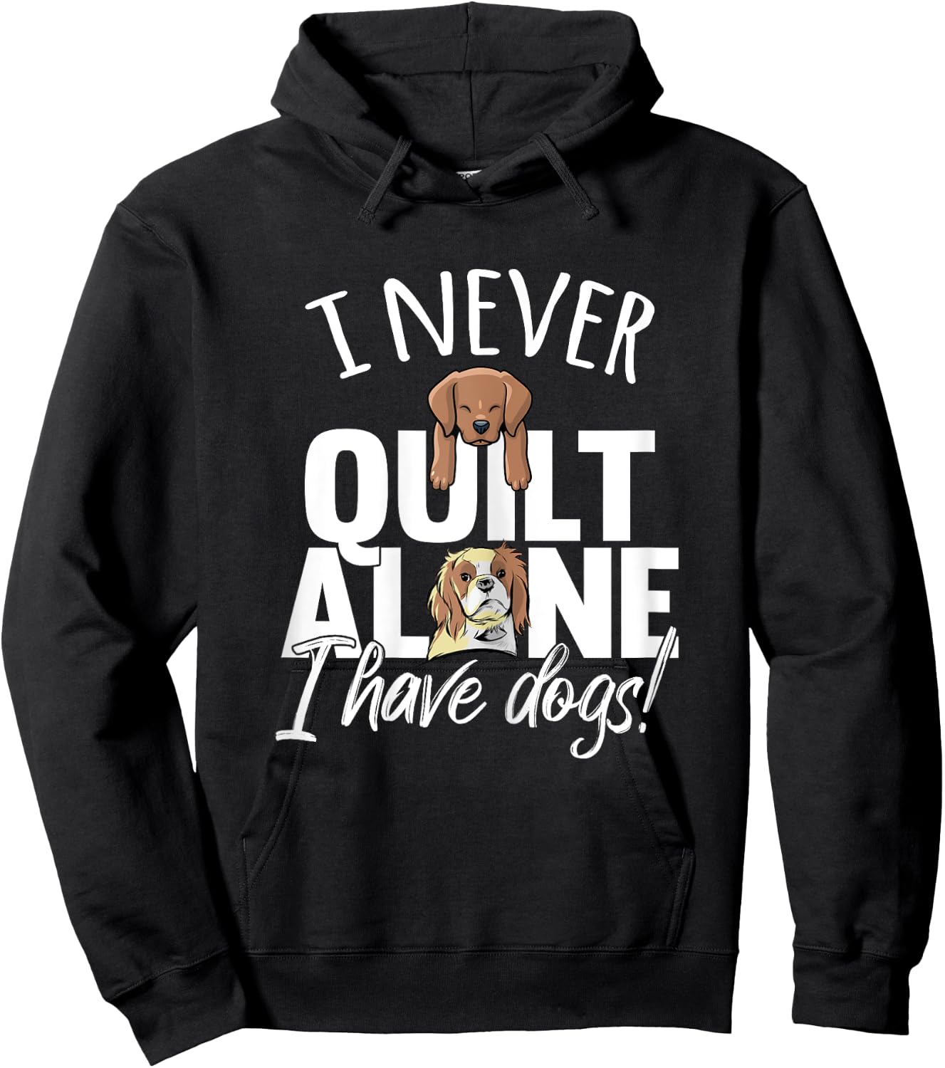 I Never Quilt Alone I Have Dogs Quilters Dog Lover Sew Gift Women Hoodie - Hoodie | Black
