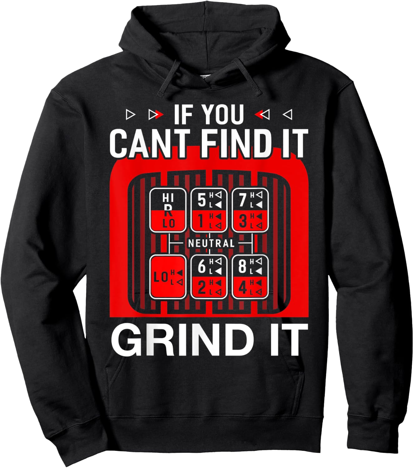 If You Cant Find It Grind it Shirt Funny Trucker Hoodie - Hoodie | Black