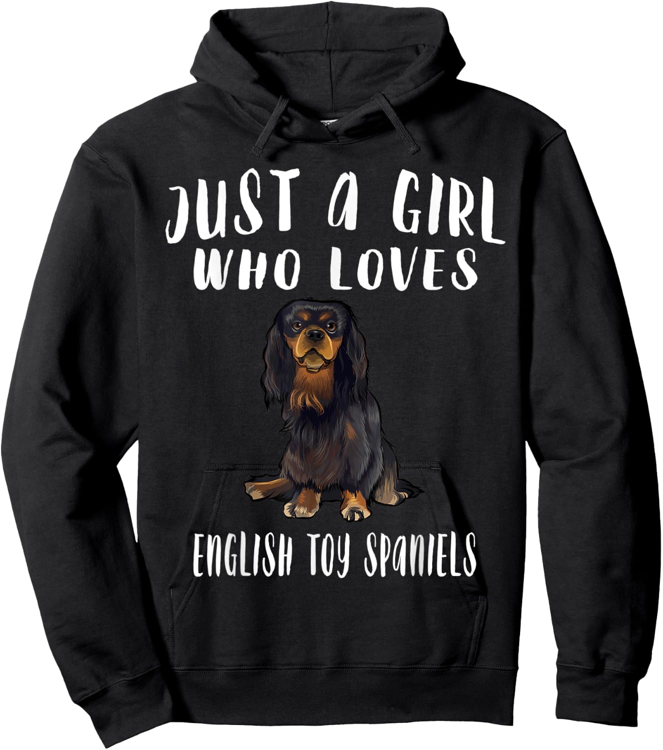 Im Just A Girl Who Loves English Toy Spaniels Dog Lover Gift Hoodie - Hoodie | Black