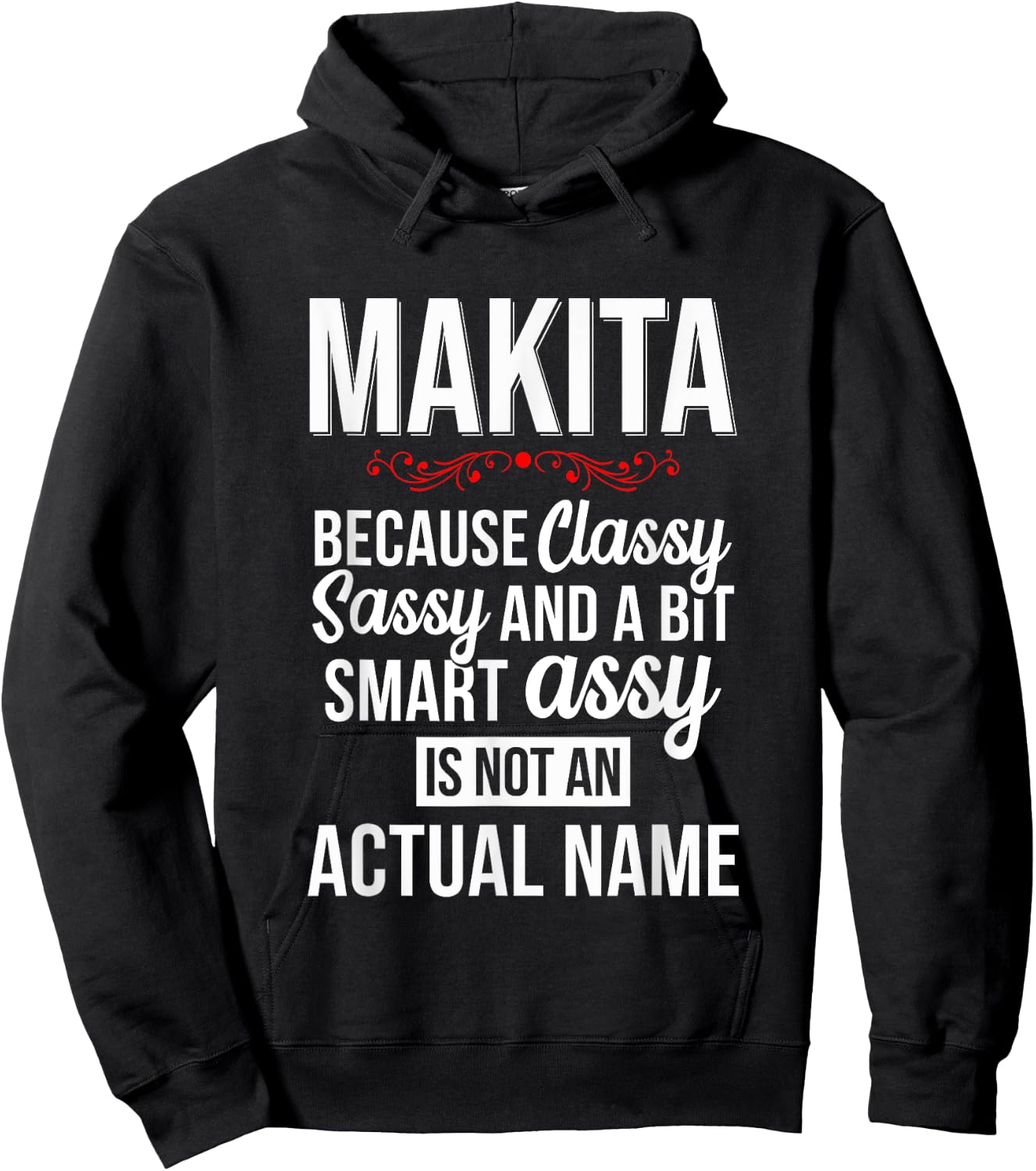 Classy sassy and a bit smart Assy MAKITA Personal Name Hoodie - Hoodie | Black
