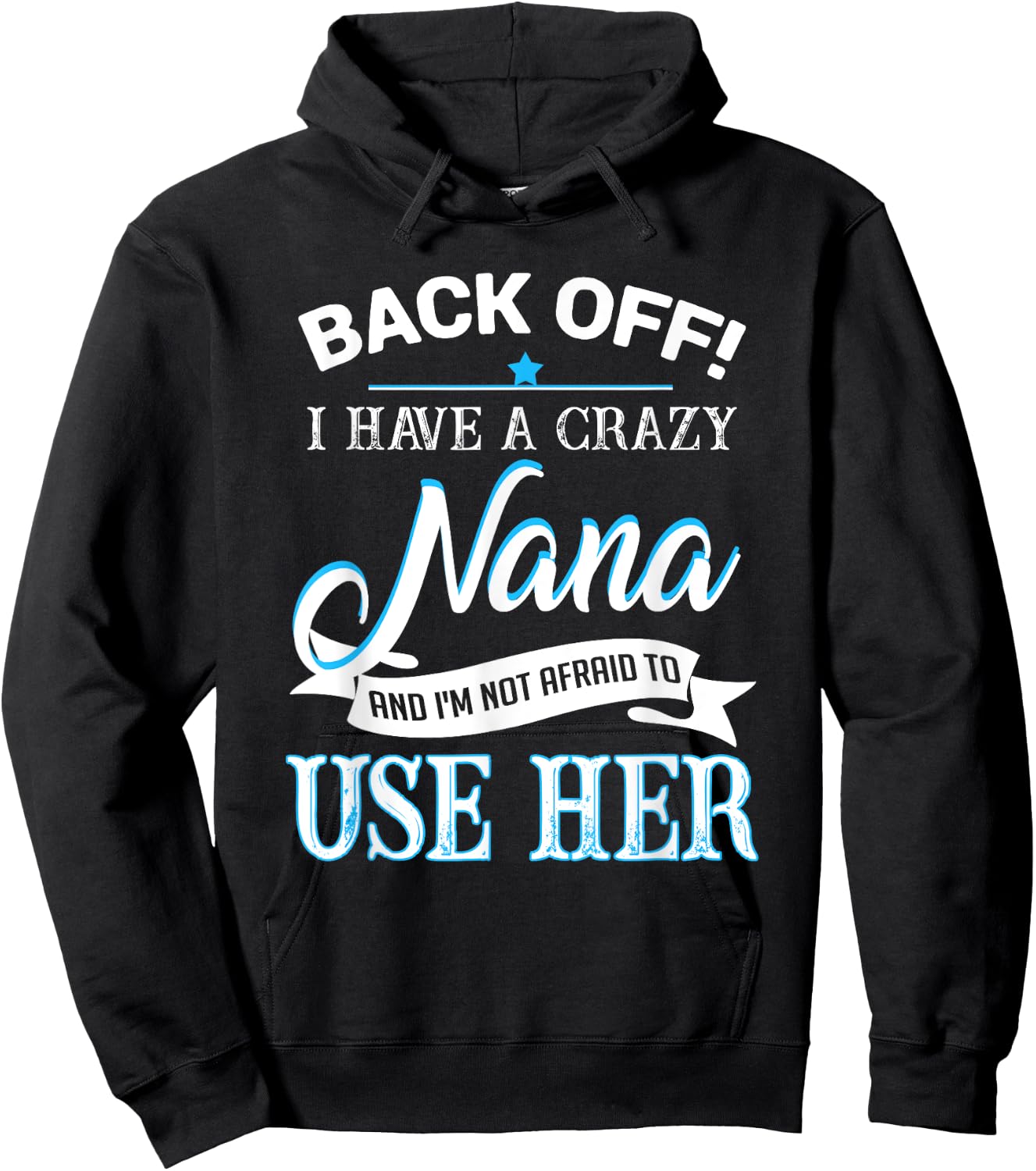 Back off i have a crazy Nana Hoodie - Hoodie | Black