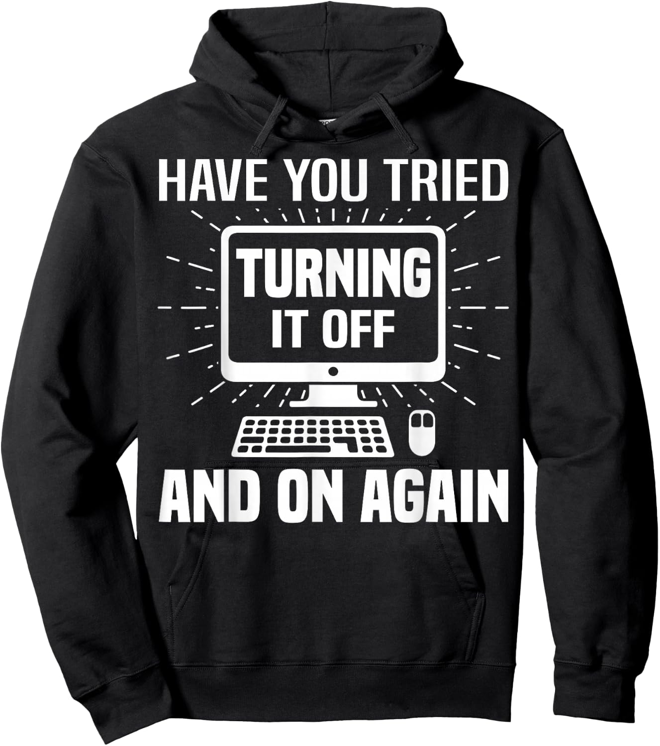 Have You Tried Turning it Off and On Again IT Tech Support Hoodie - Hoodie | Black