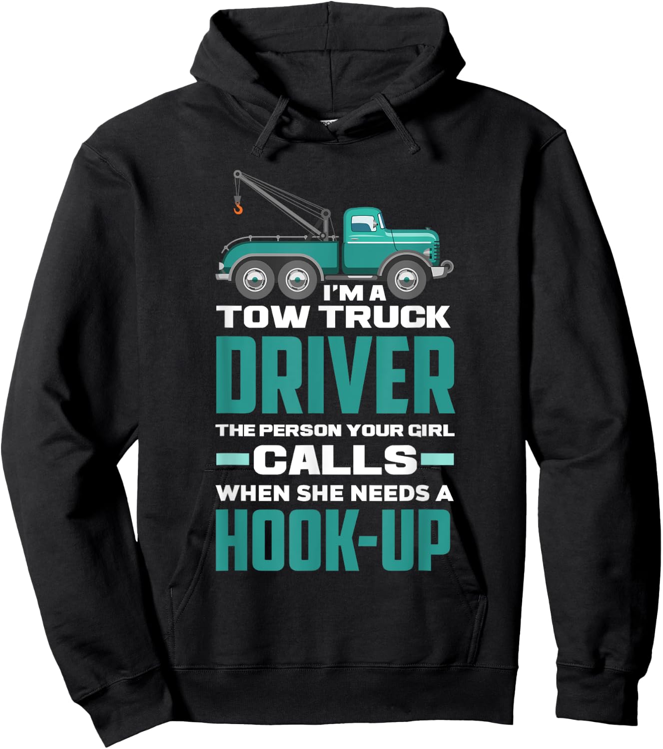 Funny Sarcastic Tow Truck Operator Tow Truck Driver Hoodie - Hoodie | Black
