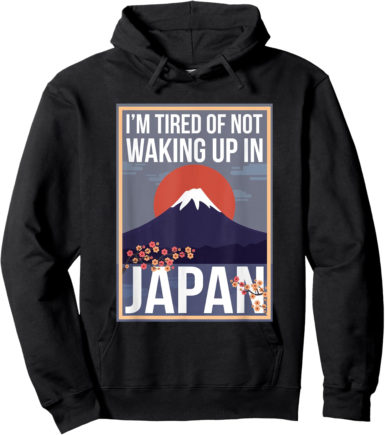 I’m Tired of Waking Up and Not Being In Japan Cute Japanese Hoodie - Hoodie | Black