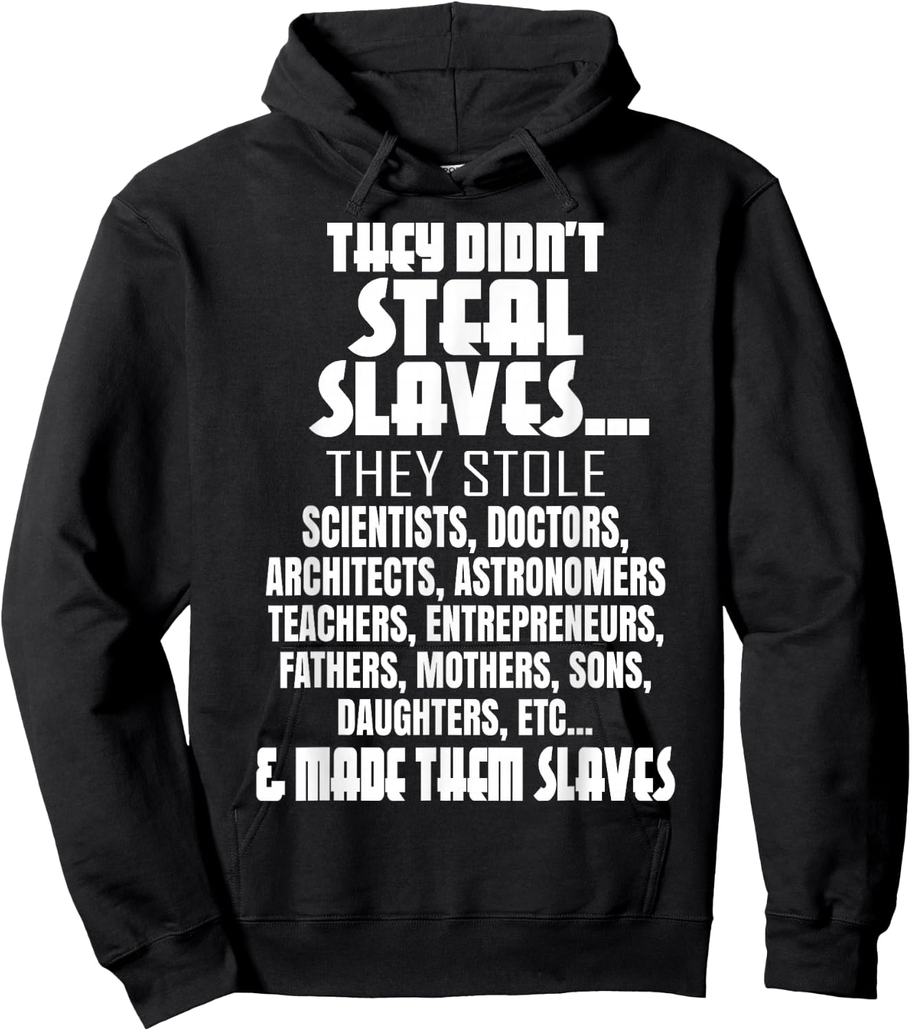 They Didn't Steal Slaves Black History Month Pride Men Hoodie - Hoodie | Black