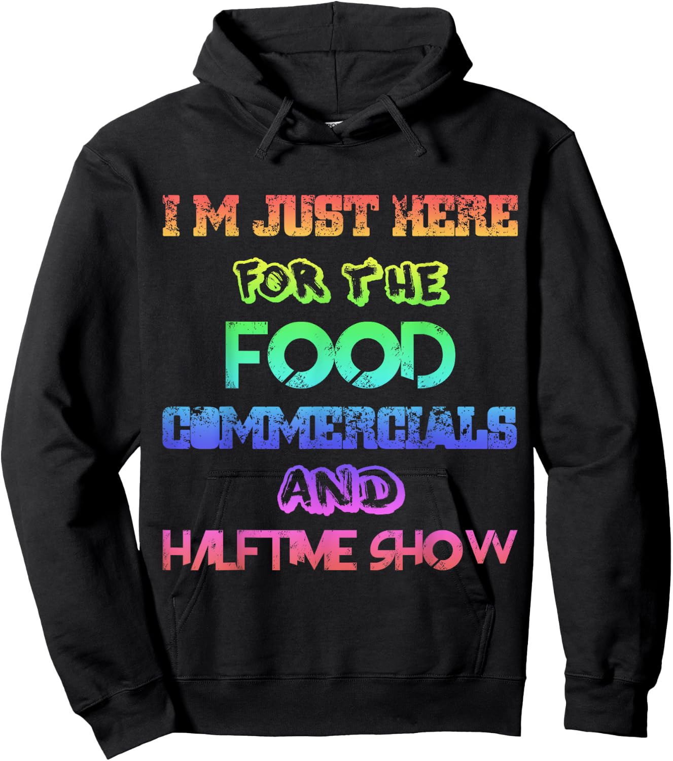 I'm Just Here for the Food Commercials & Halftime Show Color Hoodie - Hoodie | Black