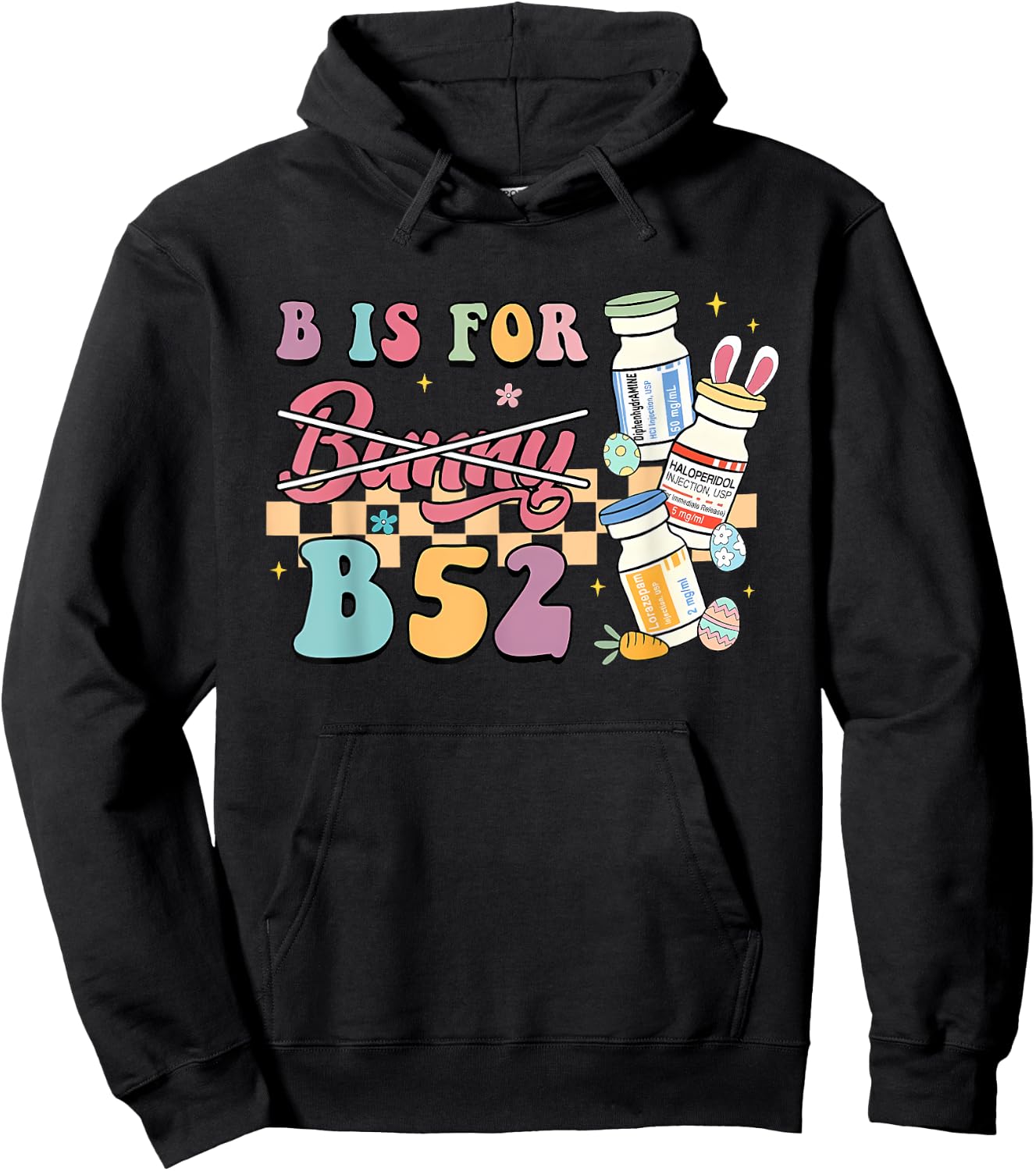 Nurse B Is For B52 ER Easter Benadryl Haldol Pharmacology Hoodie - Hoodie | Black