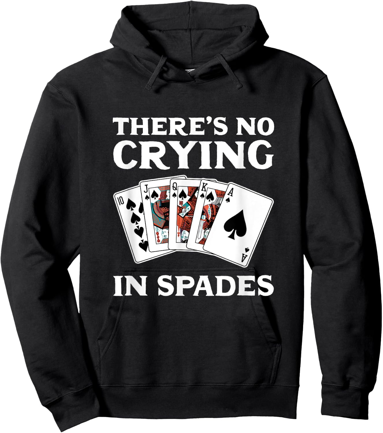 Theres No Crying in Spades Card Game Hoodie - Hoodie | Black